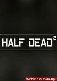 HALF DEAD 2