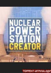 Nuclear Power Station Creator
