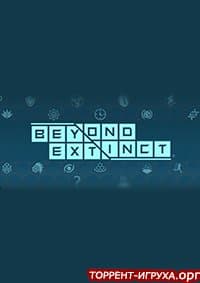 Beyond Extinct