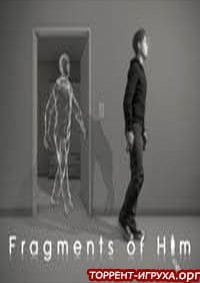 Fragments of Him