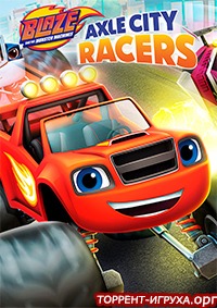 Blaze and the Monster Machines Axle City Racers