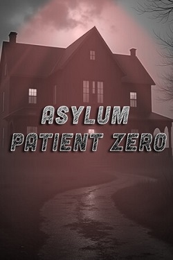 Asylum: Patient Zero