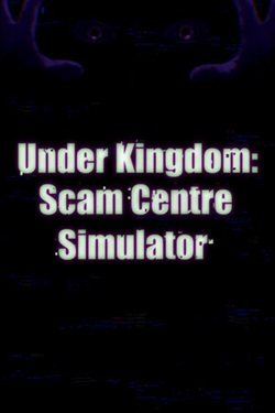 Scam Center Simulator: UnderKingdom